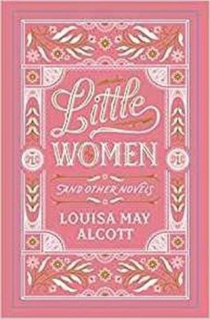 Little Women and Other Novels (Barnes & Noble Leatherbound Classic Collection)