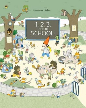 gebrauchtes Buch – Marianne Dubuc – 1, 2, 3, Off to School!