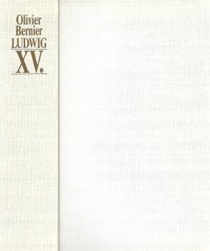 gebrauchtes Buch – Olivier Bernier – Ludwig XV. - Eine Biographie