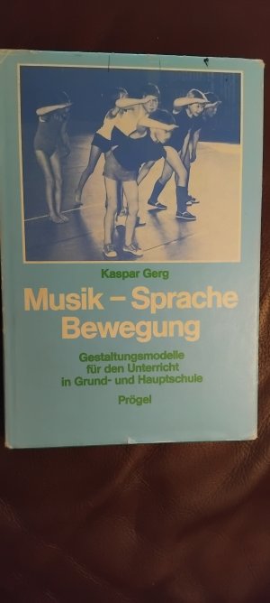 gebrauchtes Buch – Kaspar Gerg – Musik - Sprache - Bewegung