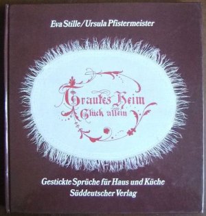 gebrauchtes Buch – Eva Stille – Gestickte Sprüche für Haus und Küche. Fotos von Ursula Pfistermeister.