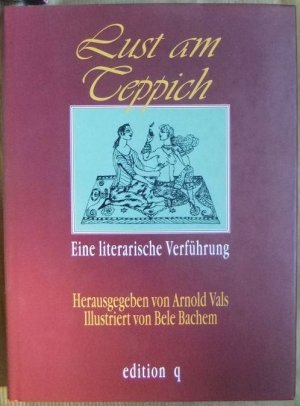 gebrauchtes Buch – Vals, Arnold  – Lust am Teppich. Eine literarische Verführung. Illustriert von Bele Bachem.