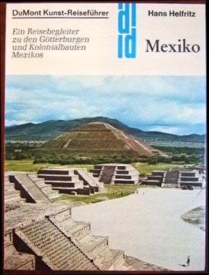 gebrauchtes Buch – Hans Helfritz – Mexiko : e. Reisebegleiter zu d. Götterburgen u. Kolonialbauten Mexikos. DuMont-Kunst-Reiseführer