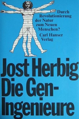 gebrauchtes Buch – Jost Herbig – Die Gen-Ingenieure. : durch Revolutionierung d. Natur zum neuen Menschen?