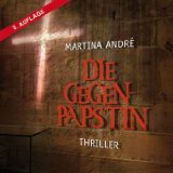 gebrauchtes Hörbuch – André, Martina und Anja Bilabel – Die Gegenpäpstin [Tonträger] : Thriller. Martina André. Gelesen von Anja Bilabel