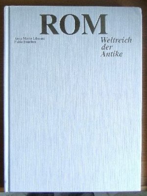 gebrauchtes Buch – Liberati, Anna Maria – Rom - Weltreich der Antike. [Text: Anna Maria Liberati ; Fabio Bourbon. Hrsg.: Valeria Manferto DeFabianis. Ill.: Roberta Vigone ; Monica Falcone. Übertr. aus dem Engl.: Reingard Kastenhuber], Nebel-Bildband