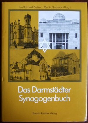 gebrauchtes Buch – Reinhold-Postina, Eva  – Das Darmstädter Synagogenbuch : e. Dokumentation zur Synagogen-Einweihung am 9. Nov. 1988. Eva Reinhold-Postina; Moritz Neumann (Hrsg.) Im Auftr. d. Magistrats d. Stadt Darmstadt u. d. Jüd. Gemeinde Darmstadt