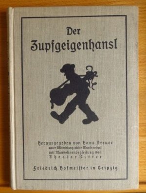 Der Zupfgeigenhansl Hrsg. von Hans Breuer unter Mitwirkung vieler Wandervögel. Mit Mandolinenbegleitung versehen von Theodor Ritter.