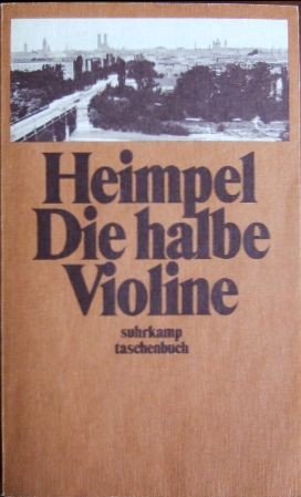 gebrauchtes Buch – Hermann Heimpel – Die halbe Violine : e. Jugend in d. Haupt- u. Residenzstadt München. Suhrkamp-Taschenbuch ; 1090.