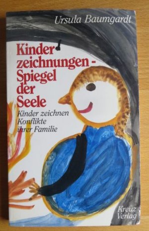 gebrauchtes Buch – Ursula Baumgardt – Kinderzeichnungen - Spiegel der Seele : Kinder zeichnen Konflikte ihrer Familie.