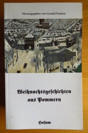 Weihnachtsgeschichten aus Pommern. hrsg. von Gundel Paulsen / Husum-Taschenbuch