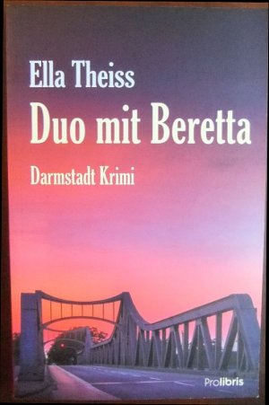 gebrauchtes Buch – Ella Theiss – Duo mit Beretta : Ein Kriminalroman aus Darmstadt.