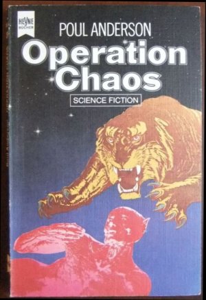 Operation Chaos : Science-fiction-Roman. [Dt. Übers. von Fritz Steinberg] / Heyne-Bücher ; Nr. 3329 : Science-Fiction