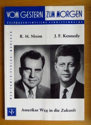 antiquarisches Buch – Kennedy, John F – Amerikas Weg in die Zukunft. [Aufsätze u. Reden von] John F. Kennedy ; Richard M. Nixon / Vom Gestern zum Morgen ; Bd. 2