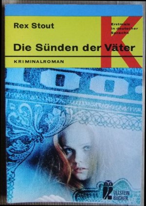 Die Sünden der Väter : Kriminalroman. Rex Stout. [Aus d. Amerikan. Übers. von Will Helm] / Ullstein-Bücher ; Nr. 1209