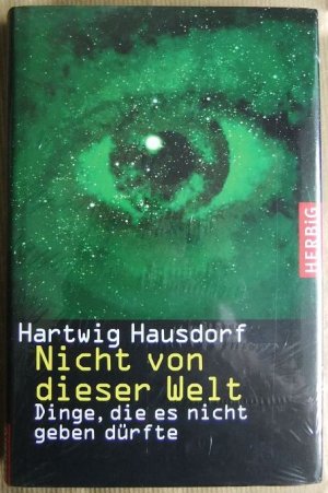 gebrauchtes Buch – Hartwig Hausdorf – Nicht von dieser Welt : Dinge, die es nicht geben dürfte.