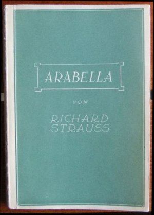 gebrauchtes Buch – Strauss, Richard (Verfasser) und Hugo von Hofmannsthal – Arabella : lyrische Komödie in 3 Aufzügen. [Libretto] Musik von Richard Strauss. Von Hugo von Hofmannsthal