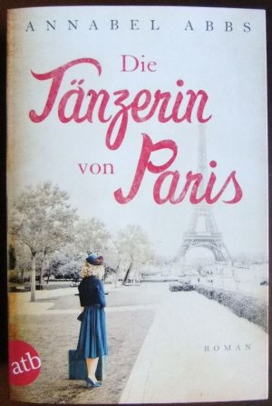 gebrauchtes Buch – Abbs, Annabel und Ulrike Seeberger  – Die Tänzerin von Paris. : Roman. Aus dem Englischen von Ulrike Seeberger