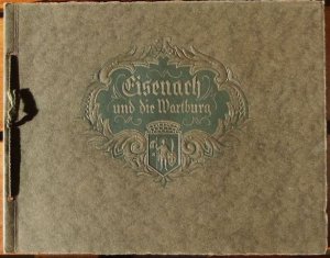 Eisenach und die Wartburg. 16 photographische Aufnahmen. Kupfertiefdruck auf Bütten.