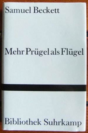 gebrauchtes Buch – Samuel Beckett – Mehr Prügel als Flügel. Aus d. Engl. von Christian Enzensberger / Bibliothek Suhrkamp ; Bd. 1000