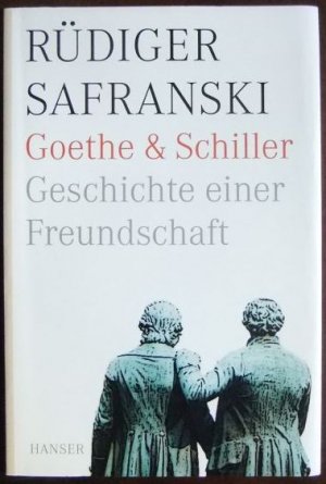 gebrauchtes Buch – Rüdiger Safranski – Goethe und Schiller. : Geschichte einer Freundschaft.