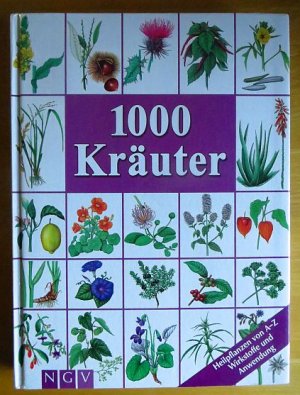 gebrauchtes Buch – Kothe, Hans W – 1000 Kräuter : [Heilpflanzen von A - Z ; Wirkstoffe und Anwendung]. [Autor: Hans W. Kothe. Ill.: Marlene Passet unter Mitarb. von Barbara Buccolini ...]