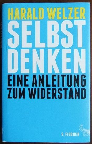 gebrauchtes Buch – Harald Welzer – Selbst denken : eine Anleitung zum Widerstand.