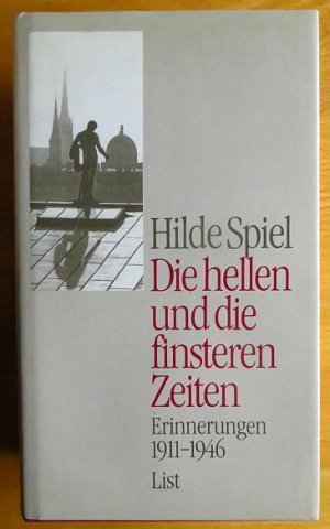 gebrauchtes Buch – Hilde Spiel – Die hellen und die finsteren Zeiten : Erinnerungen 1911 - 1946.