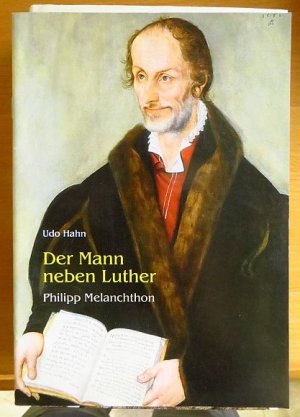 gebrauchtes Buch – Udo Hahn – Der Mann neben Luther : Philipp Melanchthon.