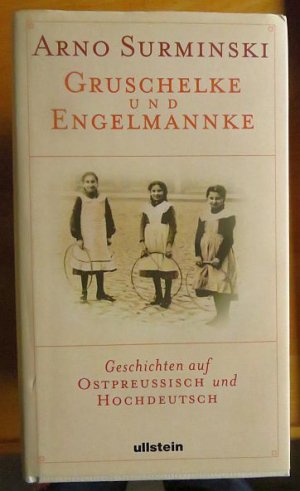 gebrauchtes Buch – Arno Surminski – Gruschelke und Engelmannke : Geschichten auf Ostpreußisch und Hochdeutsch.