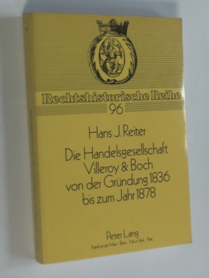 gebrauchtes Buch – Reiter, Hans J – Die Handelsgesellschaft Villeroy & Boch von der Gründung 1836 bis zum Jahr 1878