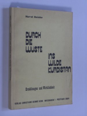 Durch die Wüste ins wilde Kurdistan. I. Teil (resp. 1. Teil). Erzählungen und Wirklichkeit.