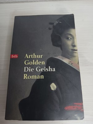 gebrauchtes Buch – Arthur Golden – Die Geisha