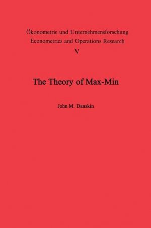 The Theory of Max- Min and its Application to Weapons Allocation Problems