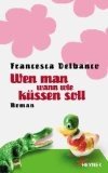 gebrauchtes Buch – Wen man wann wie küssen soll