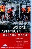 gebrauchtes Buch – Wo das Abenteuer Urlaub macht. Ausgefallene Reiseziele in Deutschland, Österreich und der Schweiz