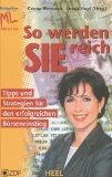 gebrauchtes Buch – So werden Sie reich : Tipps und Strategien für den erfolgreichen Börseneinstieg. ML, Mona Lisa, ZDF. , Ursula Hopf (Hrsg.). [Autorinnen: Andrea Schreiber ...], Ratgeber ML - Mona Lisa