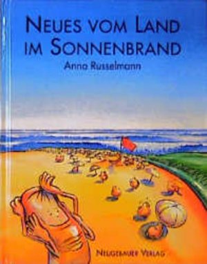 gebrauchtes Buch – Anna Russelmann – Neues vom Land im Sonnenbrand. Ill. von Anna Russelmann und Stefan Schulz