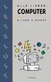 Alle lieben Computer : Humor &amp, Satire. [Hrsg.:. Verantw. für die Neuausg.: Dieter Schwalm]