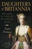 gebrauchtes Buch – BUCH - Hickman, Katie – Daughters of Britannia: The Lives and Times of Diplomatic Wives gebrauchtes Buch – BUCH - Hickman, Katie – Daughters of Britannia: The Lives and Times of Diplomatic Wives