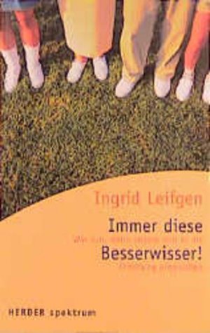 gebrauchtes Buch – BUCH - Leifgen, Ingrid – Immer diese Besserwisser! Was tun, wenn andere sich in die Erziehung einmischen