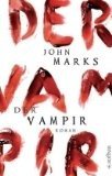 gebrauchtes Buch – BUCH - Marks, John – Der Vampir : Roman.