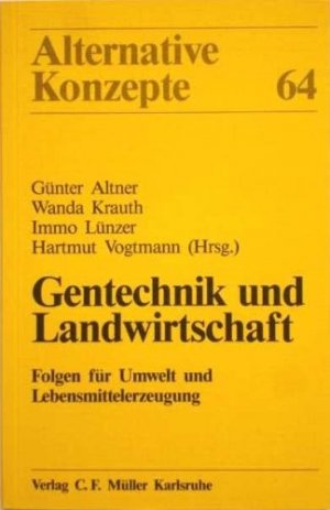 gebrauchtes Buch – BUCH - Günter, Altner, Krauth Wanda und Lünzer Immo – Gentechnik und Landwirtschaft. Folgen für Umwelt und Lebensmittelerzeugung