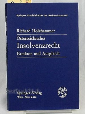 Österreichisches Insolvenzrecht: Konkurs und Ausgleich (Springers Kurzlehrbücher der Rechtswissenschaft)