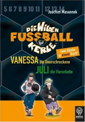 gebrauchtes Buch – BUCH - Masannek, Joachim und Jan Birck – Vanessa, die Unerschrockene & Juli, die Viererkette: Die Wilden Fußballkerle - Doppelband 2