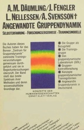 Angewandte Gruppendynamik. Selbsterfahrung, Forschungsergebnisse, Trainingsmodell