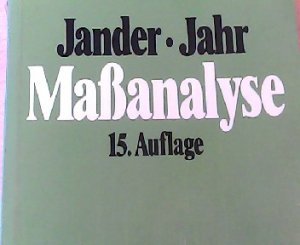 gebrauchtes Buch – BUCH - Gerhart, Jander Karl Friedrich Jahr, neubearbeitet von Gerhard Schulze und Jürgen Simon völlig und Schulze Jürgen Simon Gerhard – Massanalyse. Theorie und Praxis der Titrationen mit chemischen und physikalischen Indikationen