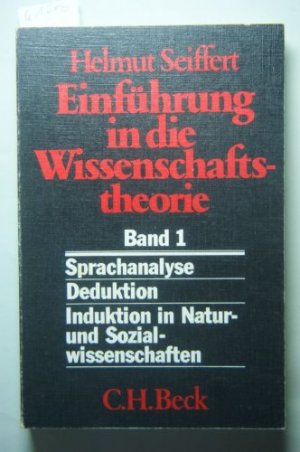 gebrauchtes Buch – BUCH - Seiffert, Helmut – Einführung in die Wissenschaftstheorie, Band 1: Sprachanalyse, Deduktion, Induktion in Natur- und Sozialwissenschaften