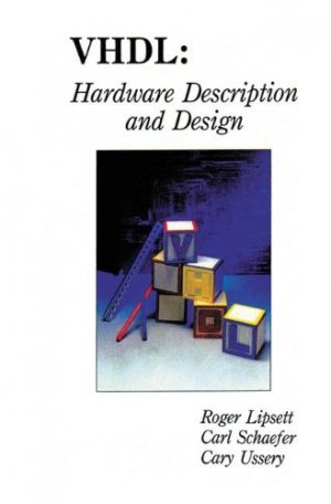 gebrauchtes Buch – BUCH - Lipsett, Roger, Carl F. Schaefer and Cary Ussery – VHDL: Hardware Description and Design (NATO Asi Ser C: Mathematical and) gebrauchtes Buch – BUCH - Lipsett, Roger, Carl F. Schaefer and Cary Ussery – VHDL: Hardware Description and Design (NATO Asi Ser C: Mathematical and)