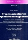 Prozessorientiertes Qualitätsmanagement: Nach der Ausgabe Dezember 2000 der Normenfamilie DIN EN ISO 9000 - Zertifizierung und andere Managementsysteme (Kontakt & Studium)